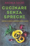 Cucinare Senza Sprechi — Libro