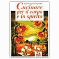 Cucinare per il corpo e lo spirito — Libro