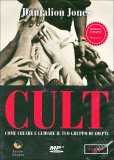 CULT - 4 CD AUDIO MP3 — AUDIOLIBRO
Come creare e guidare il tuo gruppo di adepti
di Dantalion Jones

