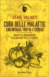 Cura delle Malattie con Ortaggi, Frutta e Cereali — Libro
