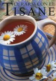 Curarsi con le Tisane  — Libro