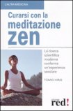 CURARSI CON LA MEDITAZIONE ZEN
La ricerca scientifica moderna conferma un'esperienza secolare
di Tomio Hirai

