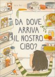 Da Dove Arriva il Nostro Cibo? — Libro