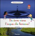 Da Dove Viene l'Acqua che Beviamo? — Libro