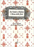 Da Natale a Befana - I Menù delle Feste — Libro