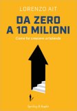 Da Zero a 10 Milioni — Libro