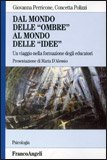Dal Mondo delle "Ombre" al Mondo delle "Idee" — Libro