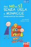 Dal No al Si Senza Urla e Minacce — Libro