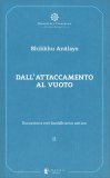 Dall'Attaccamento al Vuoto — Libro