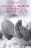 Dalla Comunicazione Intrauterina al Linguaggio Umano — Libro