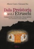 Dalla Preistoria Agli Etruschi. Formazione E Storia Dell'italia Antica — Libro