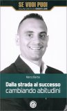 Dalla Strada al Successo Cambiando Abitudini — Libro
