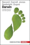 Darwin. L'eredità Del Primo Scienziato Globale — Libro