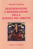 Degenerazione e Rigenerazione della Scienza del Diritto  — Libro