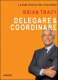 Delegare e Coordinare  — Libro