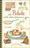 Delle Patate e delle Infinite Declinazioni in Cucina - Le Ricette — Libro