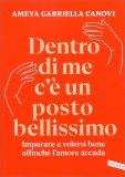 Dentro di Me c’è un Posto Bellissimo — Libro
