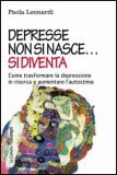 Depresse Non Si Nasce... Si Diventa — Libro