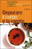 DEPURARE IL CORPO E LA MENTE —
La dieta giusta per ogni stagione
di Giulia Fulghesu

