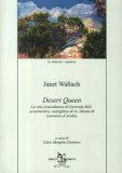 Desert Queen. La Vita Straordinaria Di Gertrude Bell: Avventuriera, Consigliera Di Re, Alleata Di Lawrence D'arabia — Libro