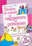 Dessine et Colorie Les Napperons Des Princesses — Livre