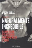 Naturalmente Incredibile — Libro