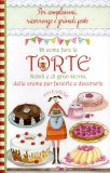 Di come fare le Torte nobili e di gran storia - delle Creme per farcirle e decorale — Libro