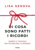 Di Cosa Sono Fatti I Ricordi. Segreti E Tecniche Per Potenziare La Memoria — Libro