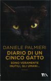 DIARIO DI UN CINICO GATTO
Sono veramente inutili, gli umani...
di Daniele Palmieri

