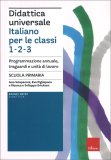 Didattica Universale - Italiano per le Classi 1,2,3 della Scuola Primaria — Libro