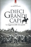 DIECI GRANDI CAPI
La saggezza delle loro parole
di Vittoria De Santis

