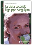 La Dieta Secondo il Gruppo Sanguigno — Libro