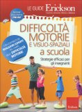 Difficoltà Motorie e Visuo-Spaziali a Scuola — Libro