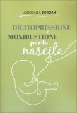 Digitopressione e Moxibustione per la Nascita — Libro