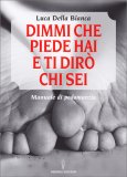 Dimmi che Piede hai e ti Dirò chi Sei — Libro