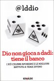 Dio Non Gioca a Dadi: Tiene il Banco  — Libro