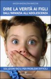 Dire la Verità ai Figli dall'Infanzia all'Adolescenza — Libro