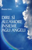 Dire Sì all'Amore insieme agli Angeli  — Libro