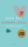 Disperata & Felice. Diario Segreto Di Una Mamma — Libro
