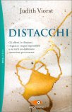 DISTACCHI
Gli affetti, le illusioni, i legami e i sogni impossibili a cui tutti noi dobbiamo rinunciare per crescere
di Judith Viorst

