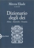 Dizionario degli Dei: Africa - Americhe - Oceania — Libro