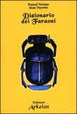 DIZIONARIO DEI FARAONI
di Pascal Vernus

