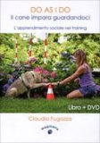 Do as I Do - Il Cane Impara Guardandoci con DVD — Libro