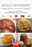 Dolci Gourmet senza Glutine e senza Lattosio — Libro