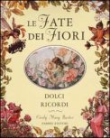 Dolci Ricordi - Le Fate dei Fiori — Libro