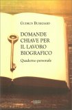 Domande Chiave per il Lavoro Biografico — Diari e Journaling
