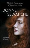 Donne Selvatiche. Forza E Mistero Del Femminile — Libro