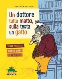 Un Dottore Tutto Matto, Sulla Testa Un Gatto. Bruno Pincherle: Storia E Storie Di Un Pediatra — Libro