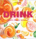 Drink - Freschi, Fruttati, Fantasiosi! — Libro