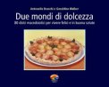 Due mondi di dolcezza — Libro